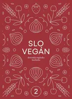 Slovegan 2 - Slovenská vegánska kuchárka - Nikoleta Kováčová