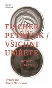 Všichni umřete - Petr Fischer, Miroslav Petříček