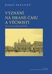 Vyznání na hraně času a věčnosti 2. - Karel Skalický, Zdeněk Ambrož Eminger
