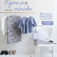 Šijeme pro miminko - Leloup Isabelle