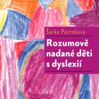Rozumově nadané děti s dyslexií - Šárka Portešová