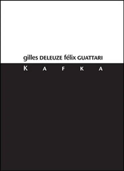 Kafka - Gilles Deleuze, Felix Guattari