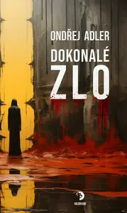 Dokonalé zlo - Ondřej Adler