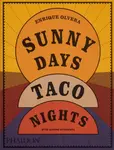 Sunny Days, Taco Nights - Enrique Olvera, Alonso Ruvalcaba