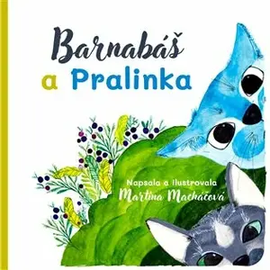 Barnabáš a Pralinka - Martina Macháčová