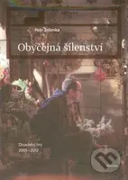 Obyčejná šílenství (Divadelní hry 2001-2012) - Petr Zelenka - kniha z kategorie Drama a divadelní hry