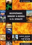 Bezpečnost, hrozby a rizika v 21. století - Ludvík Juříček - kniha z kategorie Politologie a politika