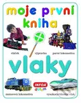 Moje první kniha - Vlaky - kniha z kategorie Pro děti