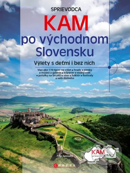 Kam po východnom Slovensku (Výlety s deťmi i bez nich) - kniha z kategorie Mapy a cestování