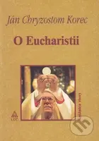 O Eucharistii (Knižnica viery) - Ján Chryzostom Korec - kniha z kategorie Křesťanství