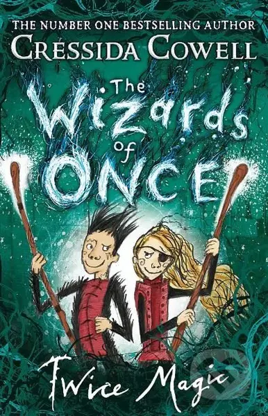 The Wizards of Once: Twice Magic - Cressida Cowell - kniha z kategorie Sci-fi, fantasy a komiksy