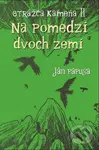 Na pomedzí dvoch zemí (Strážca kameňa II) - Ján Papuga - kniha z kategorie Beletrie pro děti