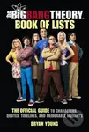 The Big Bang Theory Book of Lists (The Official Guide to Characters, Quotes, Timelines, and Memorable Moments) - kniha z kategorie Beletrie