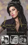 Loving Amy (A Mother's Story) - Janis Winehouse