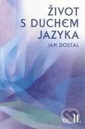 Život s duchem jazyka II - Jan Dostal