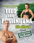 Telo ako posilňovňa - 90-dňová výzva pre ženy - Mark Lauren, Julian Galinski - kniha z kategorie Sport