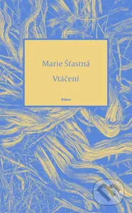 Vtáčení - Marie Šťastná - kniha z kategorie Poezie