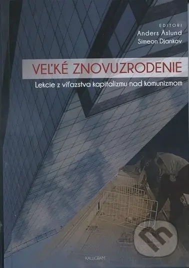 Veľké znovuzrodenie (Lekcie z víťazstva kapitalizmu nad komunizmom) - kniha z kategorie Studie