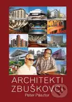 Architekti Zbuškovci - Peter Pásztor - kniha z kategorie Odborné a naučné