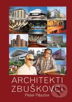 Architekti Zbuškovci - Peter Pásztor - kniha z kategorie Odborné a naučné