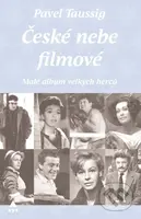České nebe filmové (Malé album velkých herců) - Pavel Taussig - kniha z kategorie Film