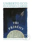 Tři příběhy - Umberto Eco - kniha z kategorie Beletrie pro děti
