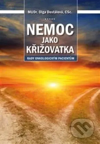 Nemoc jako křižovatka (rady onkologickým pacientům) - kniha z kategorie Zdraví a životní styl
