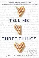 Tell Me Three Things - Julie Buxbaum - kniha z kategorie Beletrie pro děti