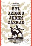 Byl jednou jeden zázrak (Kreolské pohádky z Martiniku) - kniha z kategorie Pohádky
