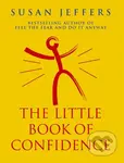 The Little Book of Confidence (Conquer Your Fears and Unleash Your Potential) - kniha z kategorie Motivace a seberozvoj