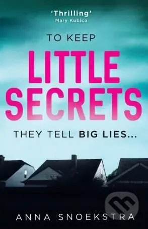 Little Secrets - Anna Snoekstra - kniha z kategorie Thrillery