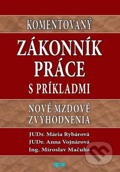 Komentovaný Zákonník práce s príkladmi (Nové mzdové zvýhodnenia) - kniha z kategorie Pracovní právo