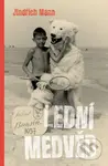 Lední medvěd - Jindřich Mann - kniha z kategorie Společenská beletrie