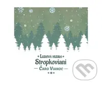 Stropkoviani: Čaro Vianoc - Stropkoviani