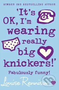 It's Ok, I'm Wearing Really Big Knickers - Louise Rennison - kniha z kategorie Beletrie pro děti