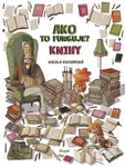 Ako to funguje? Knihy - Nikola Kucharská - kniha z kategorie Naučné knihy