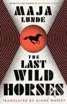 The Last Wild Horses - Maja Lunde - kniha z kategorie Beletrie pro děti