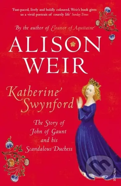 Katherine Swynford (The Story of John of Gaunt and His Scandalous Duchess) - kniha z kategorie Životopisy