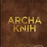 Archa knih (Skutečná pravda se skrývá mezi řádky) - Jan Tománek - kniha z kategorie Společenská beletrie