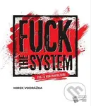 Fuck the System (esej o kontrakultuře) - Mirek Vodrážka - kniha z kategorie Eseje, úvahy a glosy