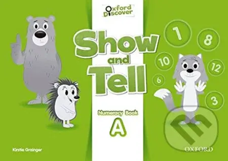 Oxford Discover - Show and Tell Numeracy: Book A - Kristie Grainger - kniha z kategorie 1. stupeň