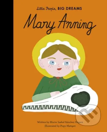 Mary Anning - Maria Isabel Sánchez Vegara, Popy Matigot (ilustrátor) - kniha z kategorie Naučné knihy