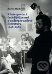 K interpretaci české podzemní a undergroundové literatury 1948–1989 - kniha z kategorie Literární věda
