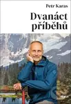 Dvanáct příběhů - Petr Karas - kniha z kategorie Duchovní život