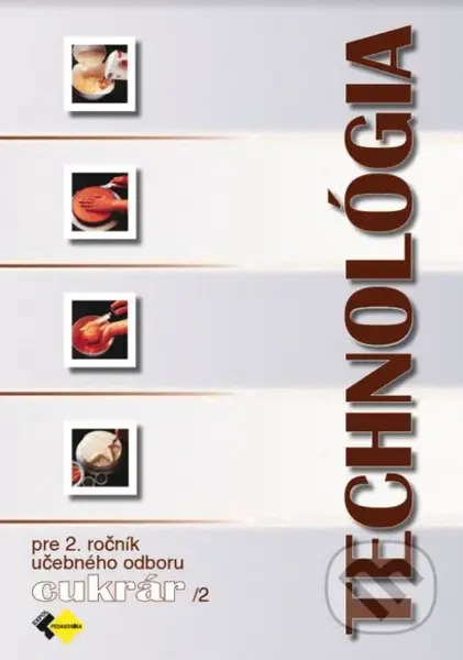 Technológia pre 2. ročník učebného odboru cukrár 2 - kniha z kategorie Odborné školy