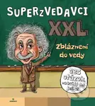 Superzvedavci XXL - Zbláznení do vedy (365 otázok, na každý deň jedna!) - kniha z kategorie Encyklopedie