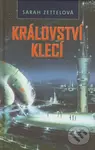 Království klecí - Sarah Zettel