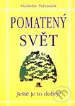 Pomatený svět (Ještě je to dobrý?) - Vladislav Trávníček - kniha z kategorie Vývojová psychologie