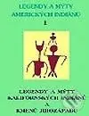 Legendy a mýty amerických Indiánů I. (Myths and Legends of California and the Old Southwest) - kniha z kategorie Mýty, pověsti a legendy