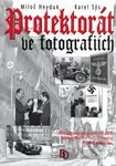 Protektorát ve fotografiích - Miloš Heyduk, Karel Sýs - kniha z kategorie Historie